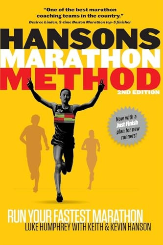 Hansons Marathon Method: Run Your Fastest Marathon the Hansons Way