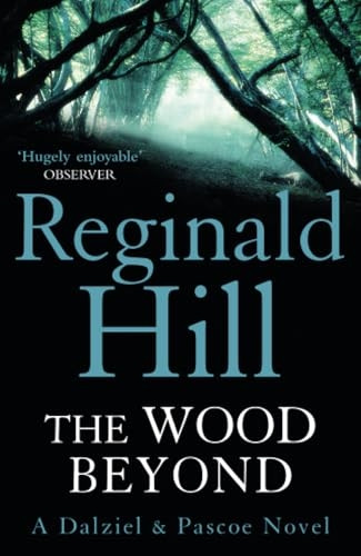 The Wood Beyond (Dalziel & Pascoe Novel)