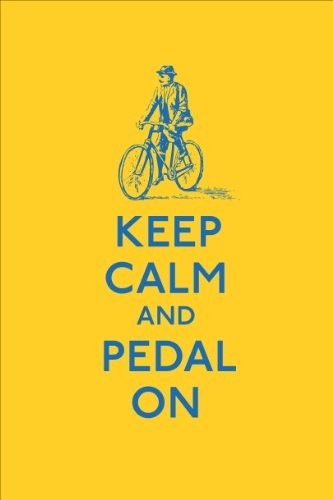 Keep Calm and Pedal On (Keep Calm and Carry on)