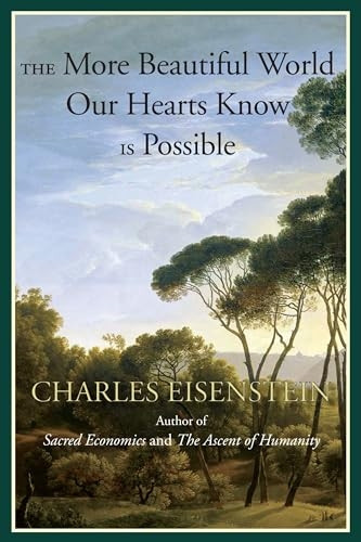 The More Beautiful World Our Hearts Know is Possible (Sacred Activism)
