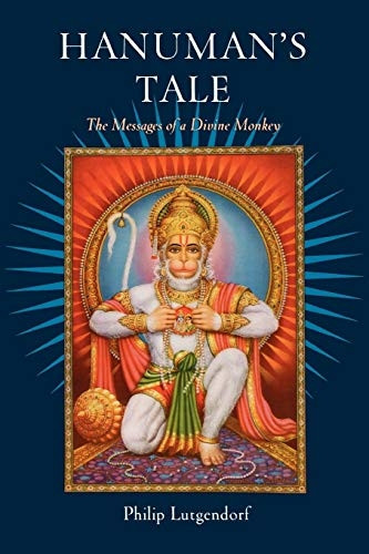 Hanuman's Tale: The Messages of a Divine Monkey
