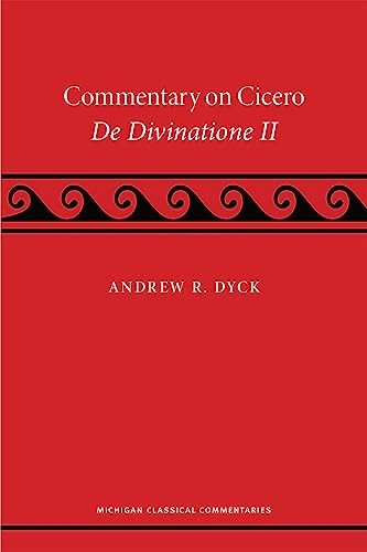 A Commentary on Cicero, De Divinatione II (Michigan Classical Commentaries)