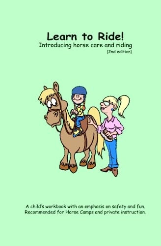 Learn to Ride!: Introducing -  Horse Care and Riding