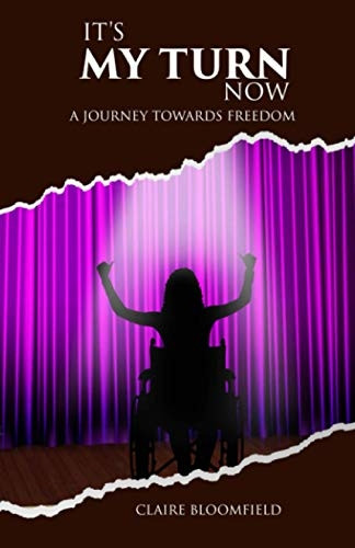 It's My Turn Now: A  - Journey Towards Freedom