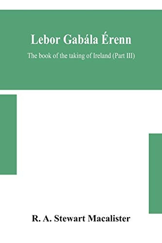 Lebor gabàlaerenn: The book of the taking of Ireland (Part III)