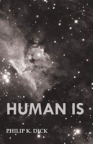 Dick, P: Human Is