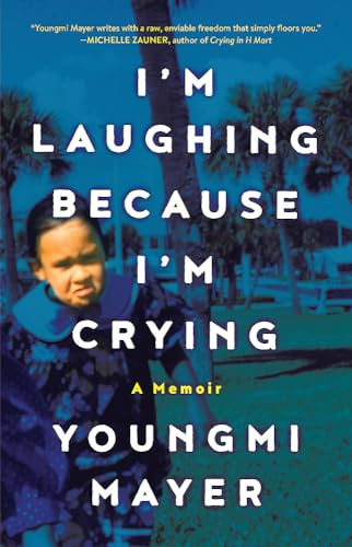I'm Laughing Because I'm  Crying: A Memoir