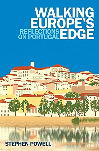 Walking Europe's Edge:  - Reflections on Portugal