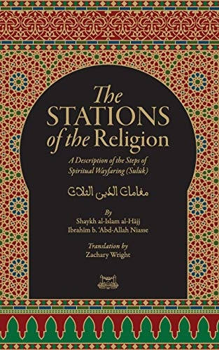 The Stations of the Religion: A Description of the Steps of Spiritual Wayfaring (Suluk)