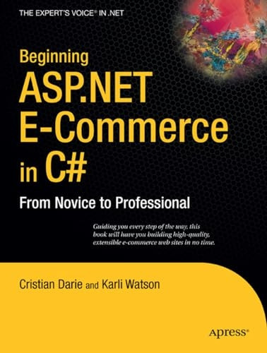 Beginning ASP.NET E-Commerce in C#: From Novice to Professional