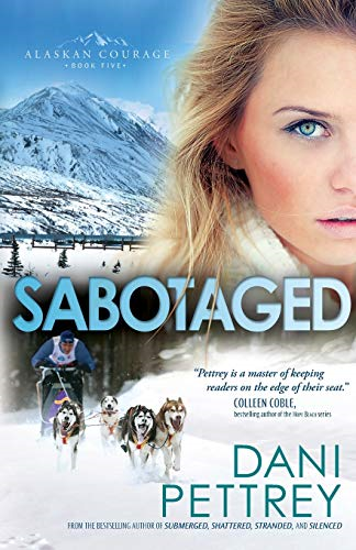 Sabotaged: Volume 5 (Alaskan Courage)