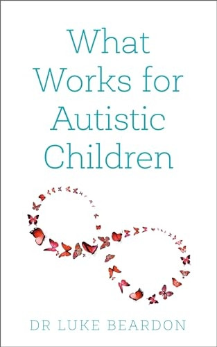 What Works for Autistic Children