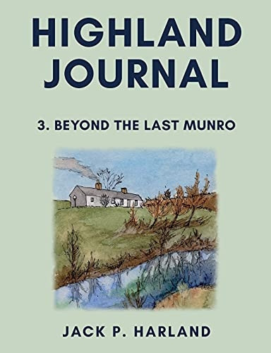 Highland Journal: 3. Beyond the Last Munro