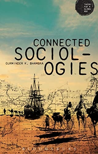 Connected Sociologies (Theory for a Global Age)