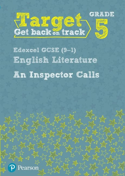 Target Grade 5 An Inspector Calls Edexcel GCSE (9-1) Eng Lit Workbook (Intervention English)