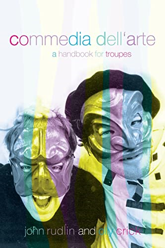 Commedia Dell'Arte: A Handbook for Troupes