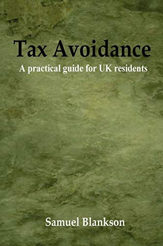Tax Avoidance A practical guide for UK Residents