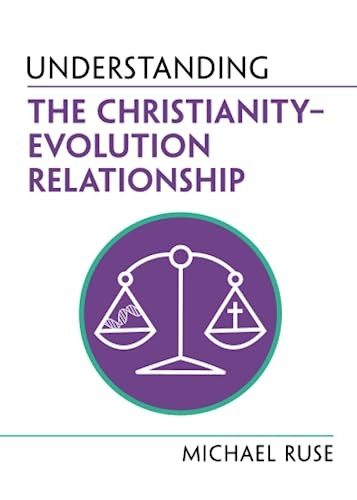 Understanding the Christianity-Evolution Relationship (Understanding Life)