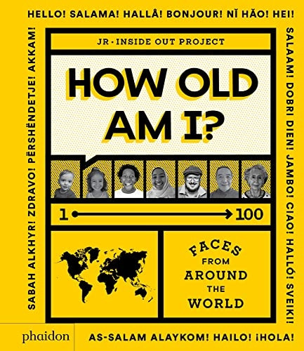 How Old Am I?: 1-100 Faces From Around The World