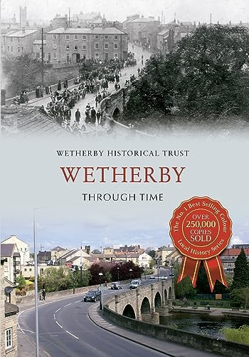 Wetherby: Through Time