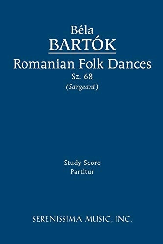 Romanian Folk Dances, Sz.  - 68  -  Study Score