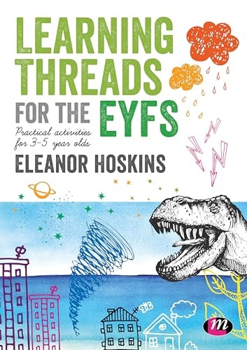 Learning Threads for the EYFS: Practical activities for 3-5 year olds
