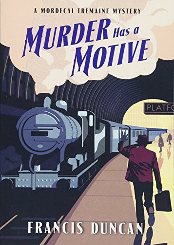 Murder Has a Motive (Mordecai Tremaine Mystery)