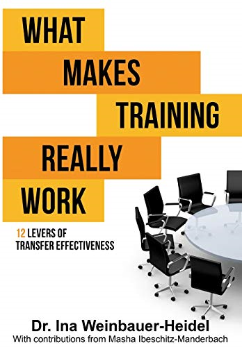 What Makes Training Really  Work: 12 Levers Of  Transfer Effectiveness