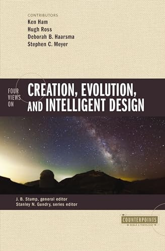 Four Views on Creation, Evolution, and Intelligent Design (Counterpoints