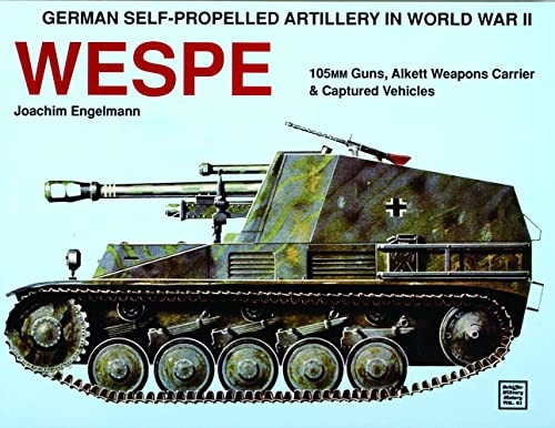 German Self-Propelled Artillery in WWII: Wespe (Schiffer Military History, Vol 61)