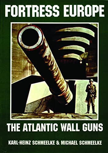 Fortress Europe: Atlantic Wall Guns