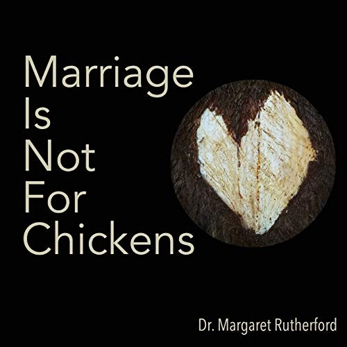 Marriage Is Not for Chickens