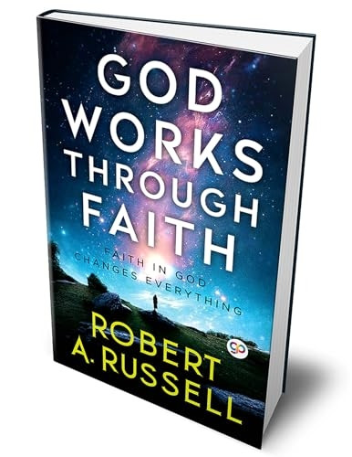 GOD Works Through Faith