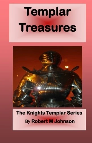 Templar Treasures: The Knights Templar Series