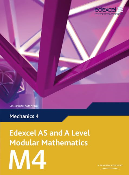 Edexcel AS and A Level Modular Mathematics - Mechanics 4