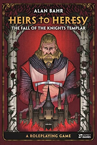 Thirty by Fire: A Knights Templar Roleplaying Game (Osprey Roleplaying)