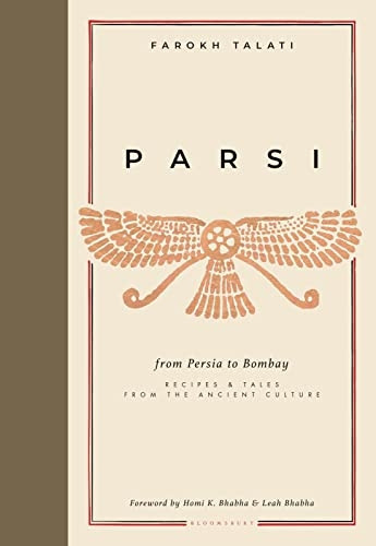 Parsi: From Persia to Bombay: recipes & tales from the ancient culture