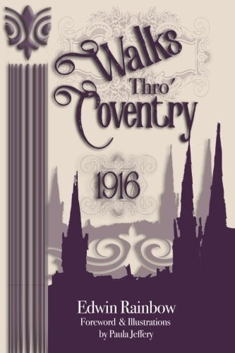 Walks Thro' Coventry 1916 (Illustrated)