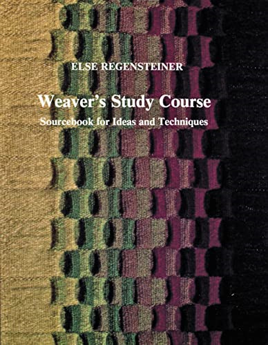 WEAVERS STUDY COURSE: Ideas and Techniques (Sourcebook for Ideas and Techniques)