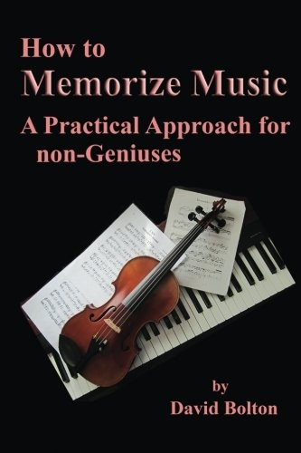 How to Memorize Music - A Practical Approach for Non-Geniuses