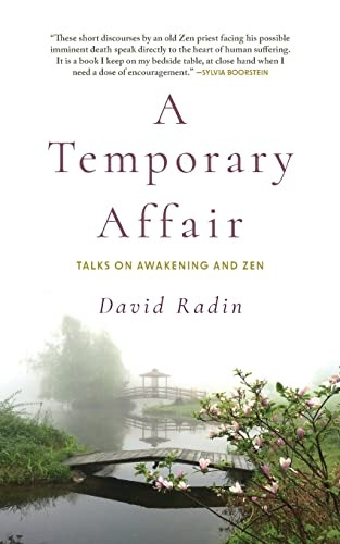 A Temporary Affair: Talks on Awakening and Zen