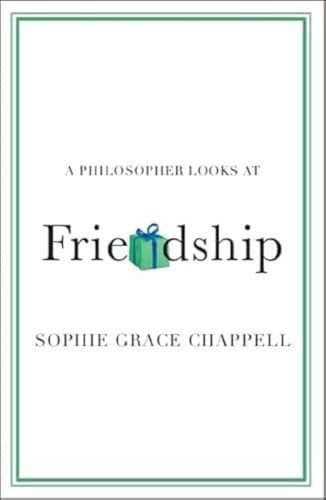 A Philosopher Looks at Friendship (Philosopher Looks At A)
