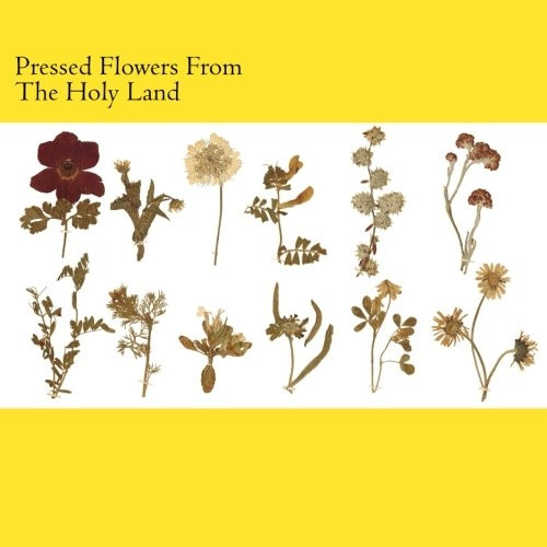 Pressed Flowers from the Holy Land