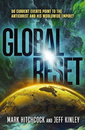 Global Reset: Do Current Events Point to the Antichrist and His Worldwide Empire?