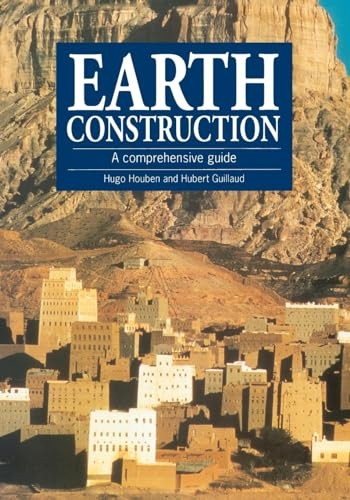 Earth Construction: A Comprehensive Guide (Encyclopaedia of Earth Construction)