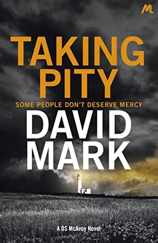Taking Pity: The 4th DS McAvoy Novel - DS McAvoy