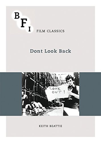 Dont Look Back (BFI Film Classics)