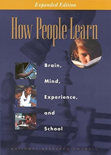 How People Learn: Brain, Mind, Experience and School: Expanded Edition