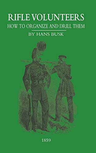Rifle Volunteers How to Organize/Drill (Military)