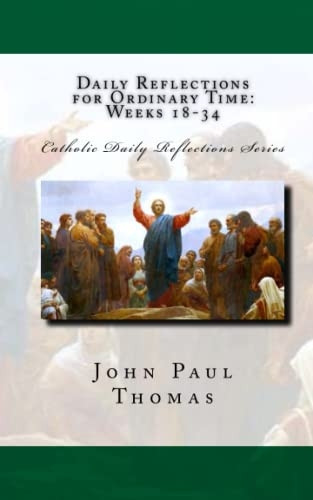 Daily Reflections for Ordinary Time: Weeks 18-34 (Catholic Daily Reflections)